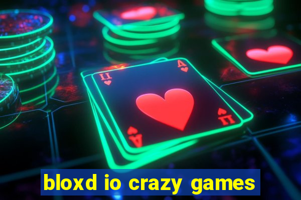 bloxd io crazy games